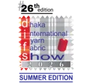 26th Dhaka Int'l Yarn & Fabric Show 2026 - Summer Edition