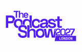 The Podcast Show London 2027