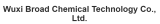 Wuxi Broad Chemical Technology Co., Ltd.